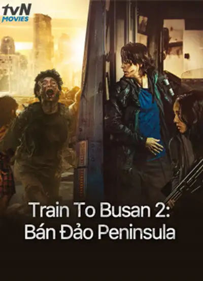 Train To Busan 2: Bán Đảo Peninsula